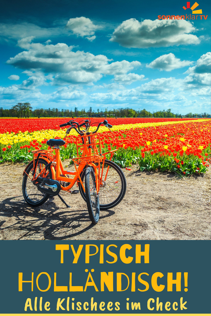 Typisch Holland! Unser Klischee-Check